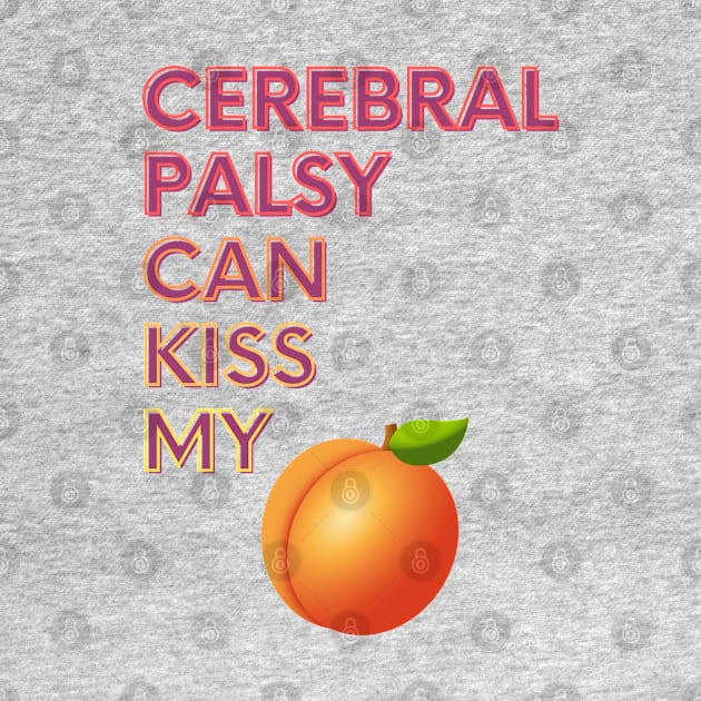 Cerebral Palsy Can Kiss My... by FunkyKex